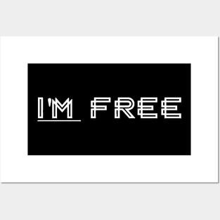 I-M FREE BLACK T-SHIRT Posters and Art